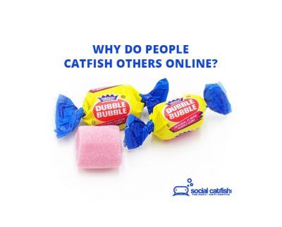 Why Do People Catfish Others Online?