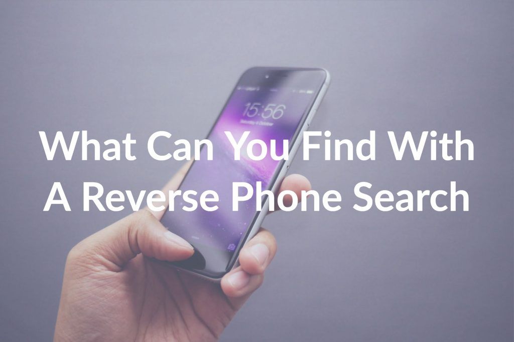 What Can You Find with a Reverse Phone Number Lookup
