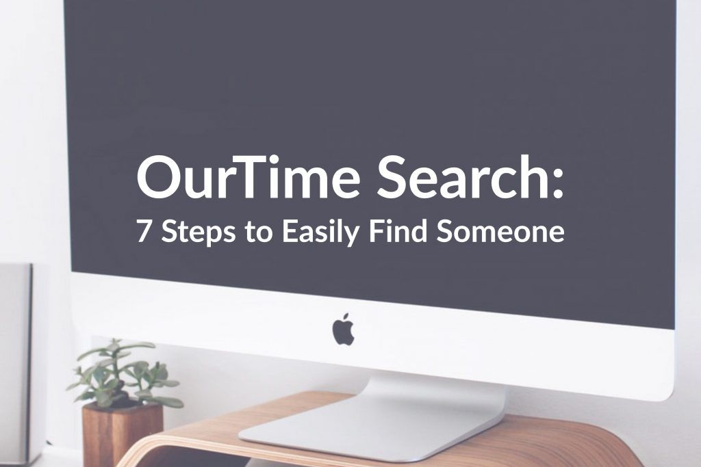 OurTime Search: 7 Steps to Easily Find Someone