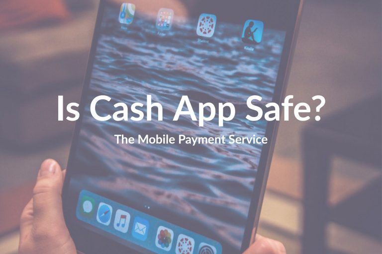 Is the Popular Mobile Payment Service Cash App Safe?