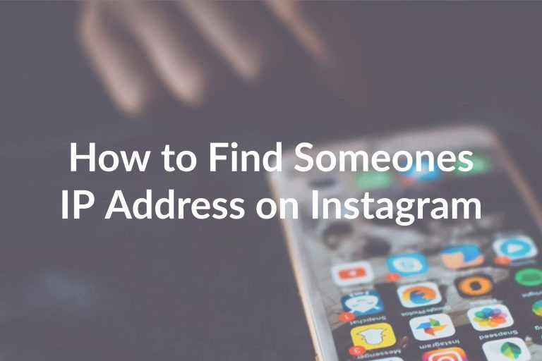 how to find someones ip address on instagram