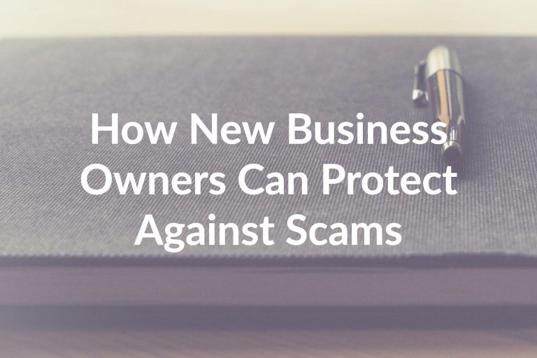 7 Simple Ways New Business Owners Can Protect Against Scams