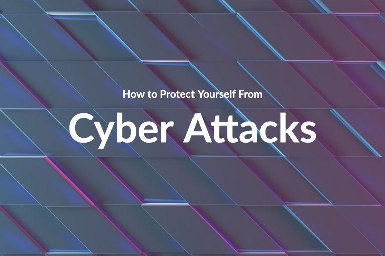 Cyber Attacks: Various Types and How to Protect Yourself