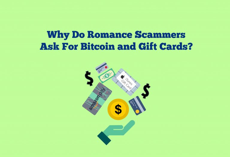Why Do Romance Scammers Ask For Gift Cards and Bitcoin?