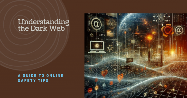What is the Dark Web? Understanding Online Safety