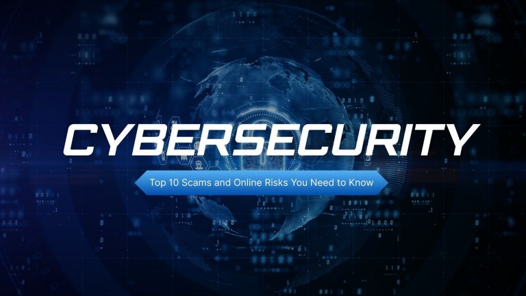 Cybersecurity Threats: Top 10 Scams and Online Risks You Need to Know