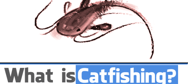 Catfishing – Online Dating Scams