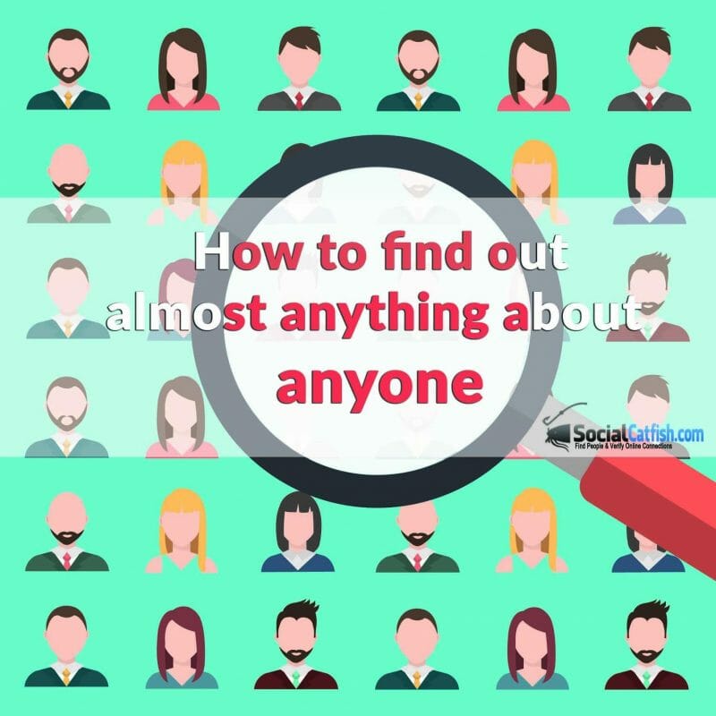 How to Find Out Anything About Anyone Online