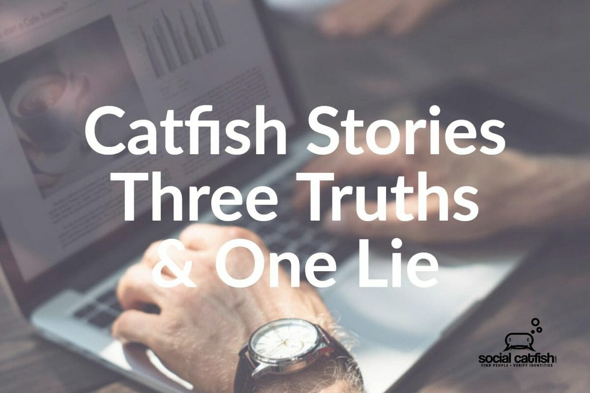 Catfish Stories: 3 Truths and One Lie
