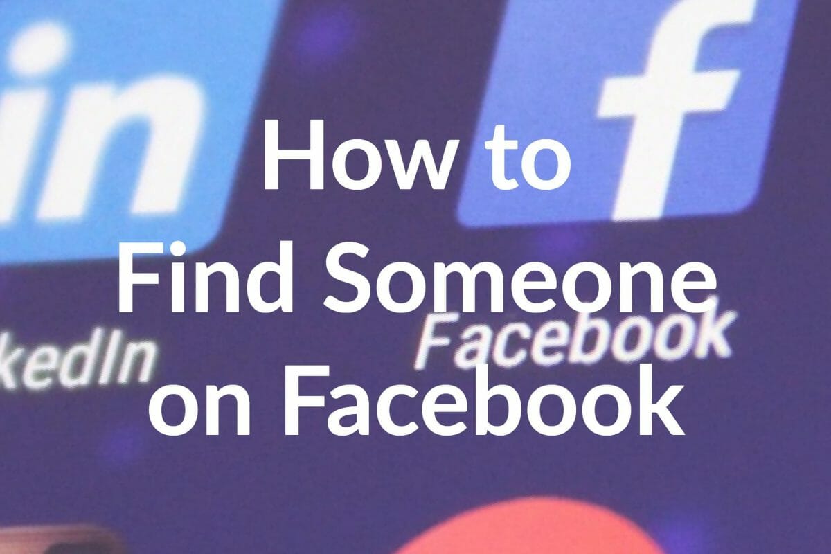 Facebook Search: How to Find Someone on Facebook