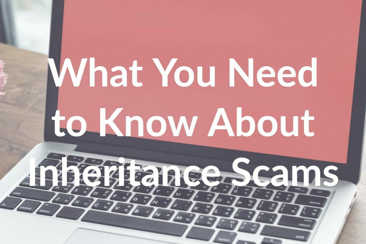 The Sooner You Know About Inheritance Scams the Better