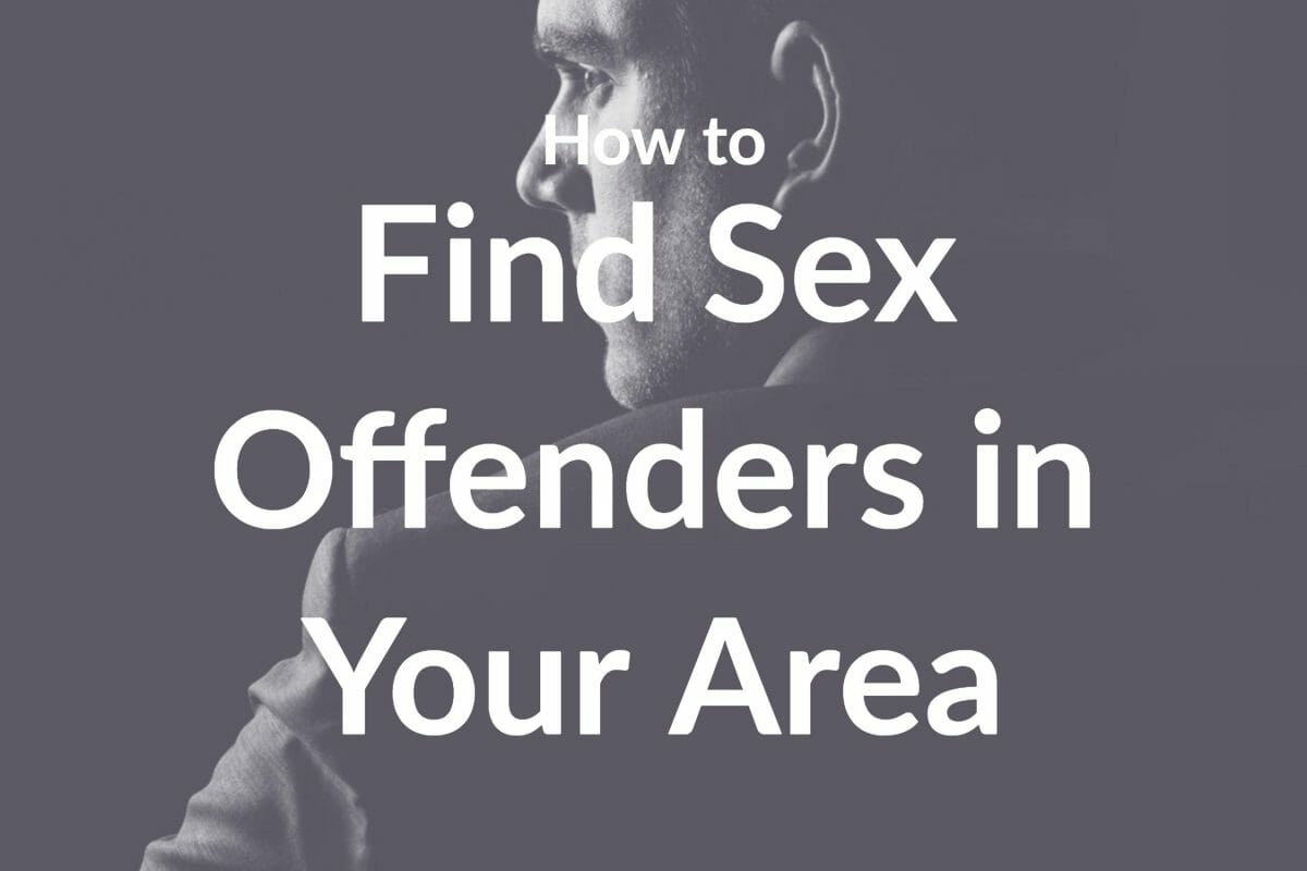 How to Find Sex Offenders in Your Area