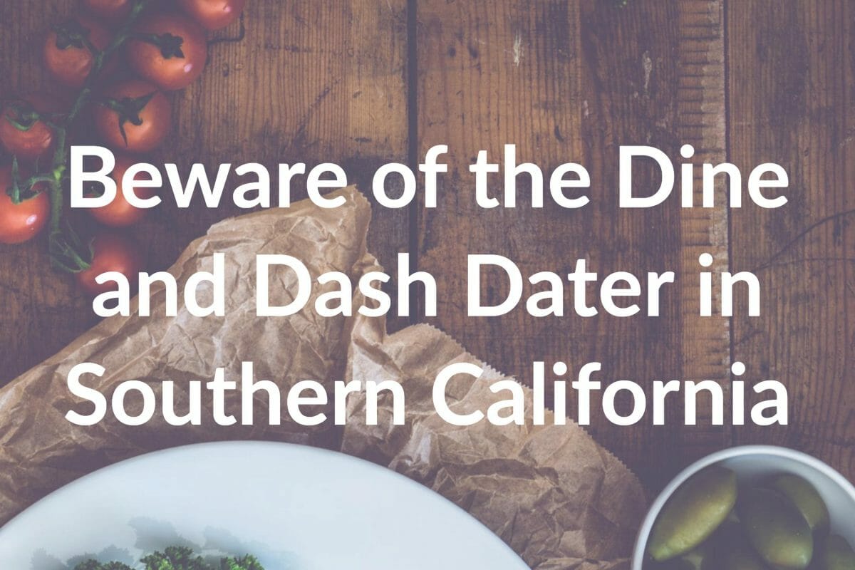 Beware of the Dine and Dash Dater in Southern California