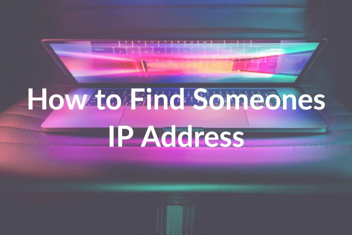 How to Find Someones IP Address