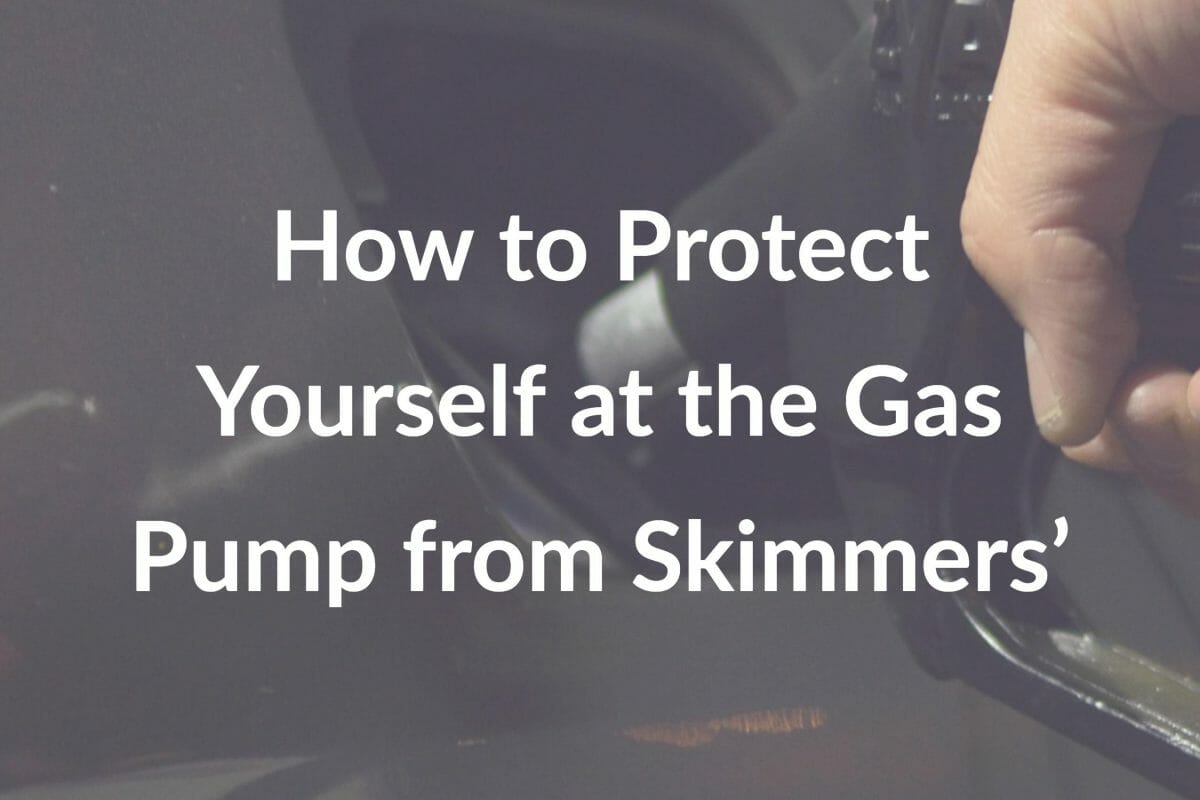How to Protect Yourself at the Gas Pump from Skimmers