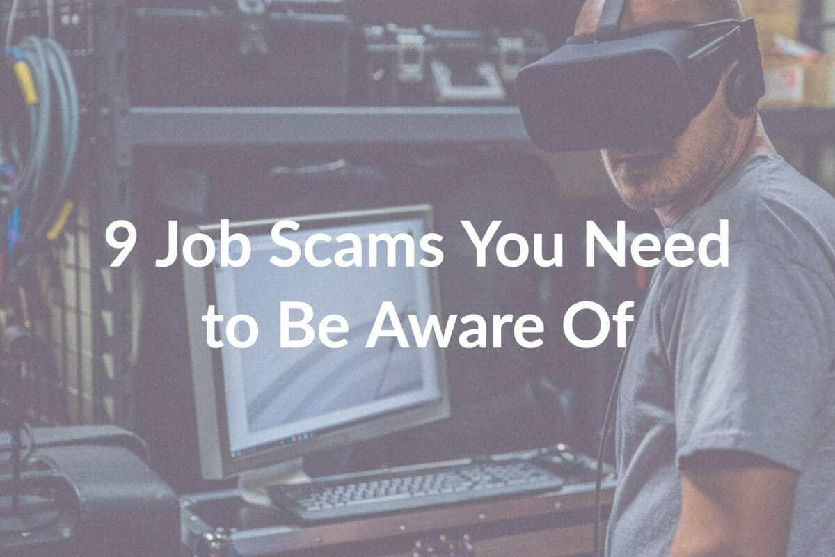 9 Job Scams You Need to Be Aware Of