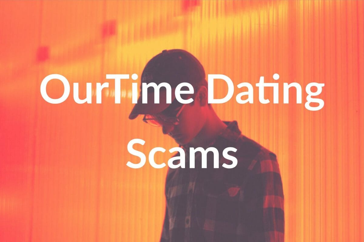 OurTime Dating Scams: Catfishing, Love Scams, and More
