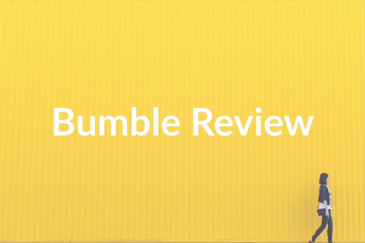 Bumble Review: The Essential Guide