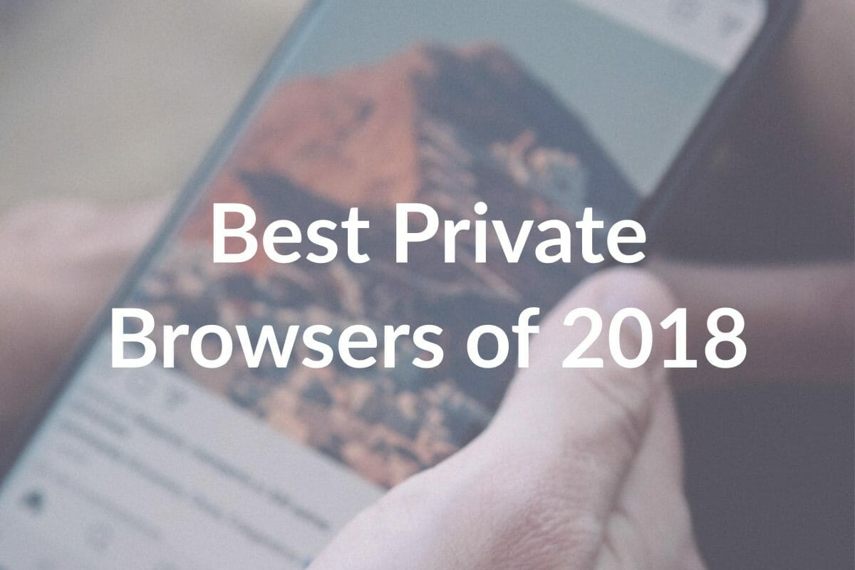 [RANKED] The Best Private Web Browsers of 2020