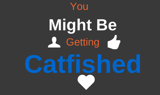 22 Ways To Know If You’ve Been Catfished Online