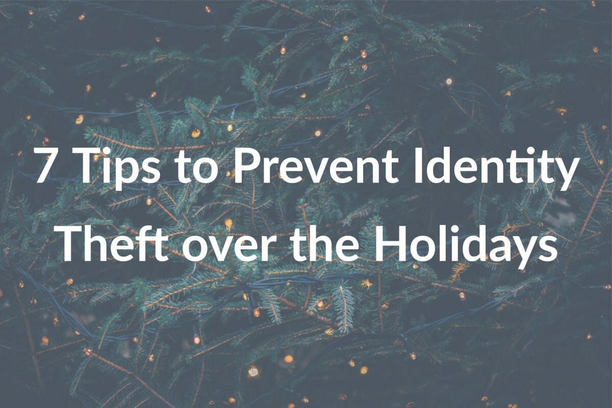 7 Tips to Prevent Identity Theft over the Holidays