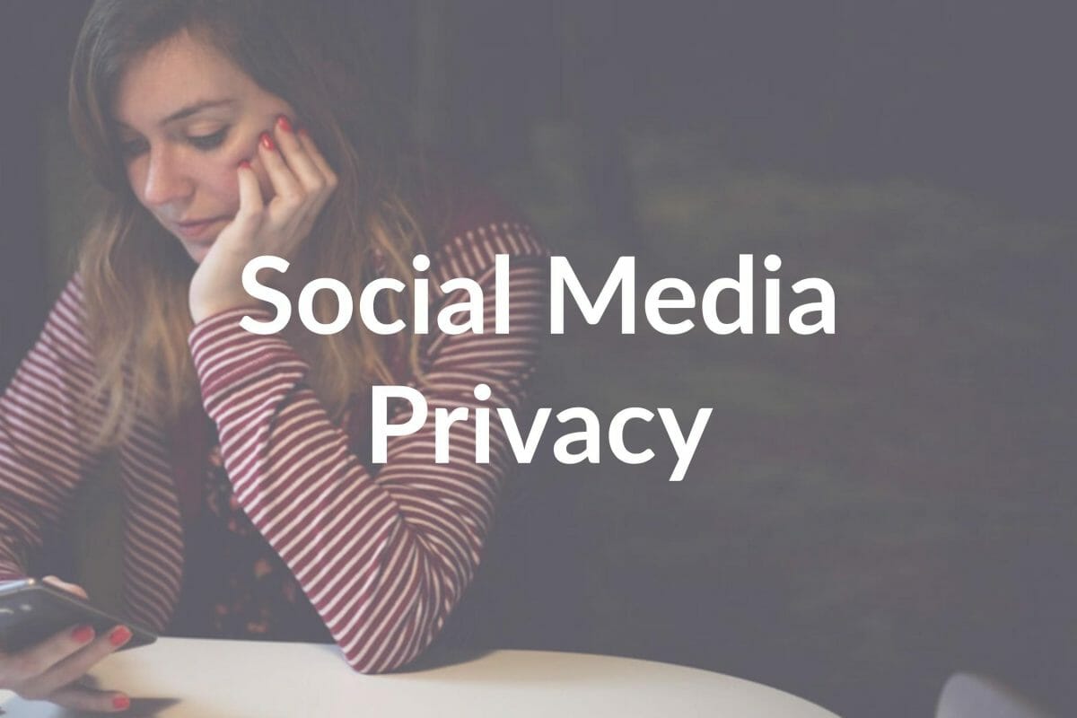 Social Media Privacy: Protect Your Privacy Online