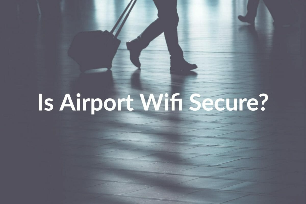 How to Stay Safe While Using Airport Wifi
