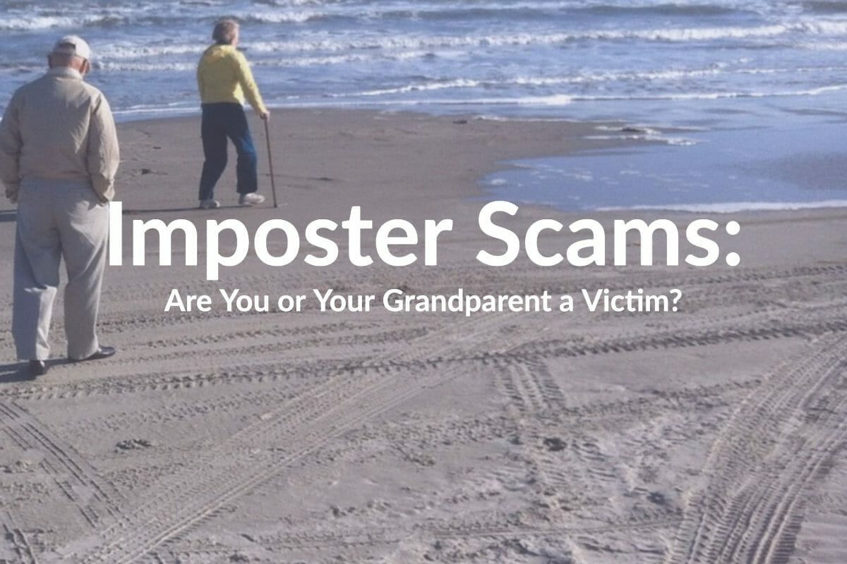 Imposter Scams: Are You or Your Grandparent a Victim?