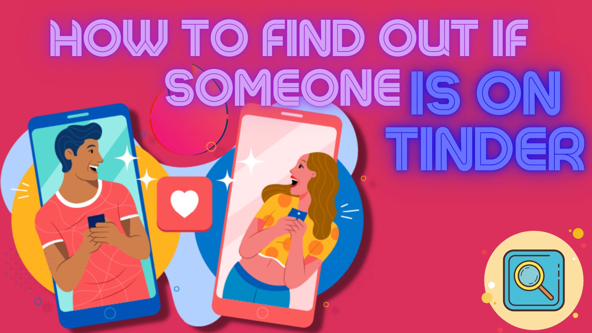 How To Find Out if Someone Is On Tinder