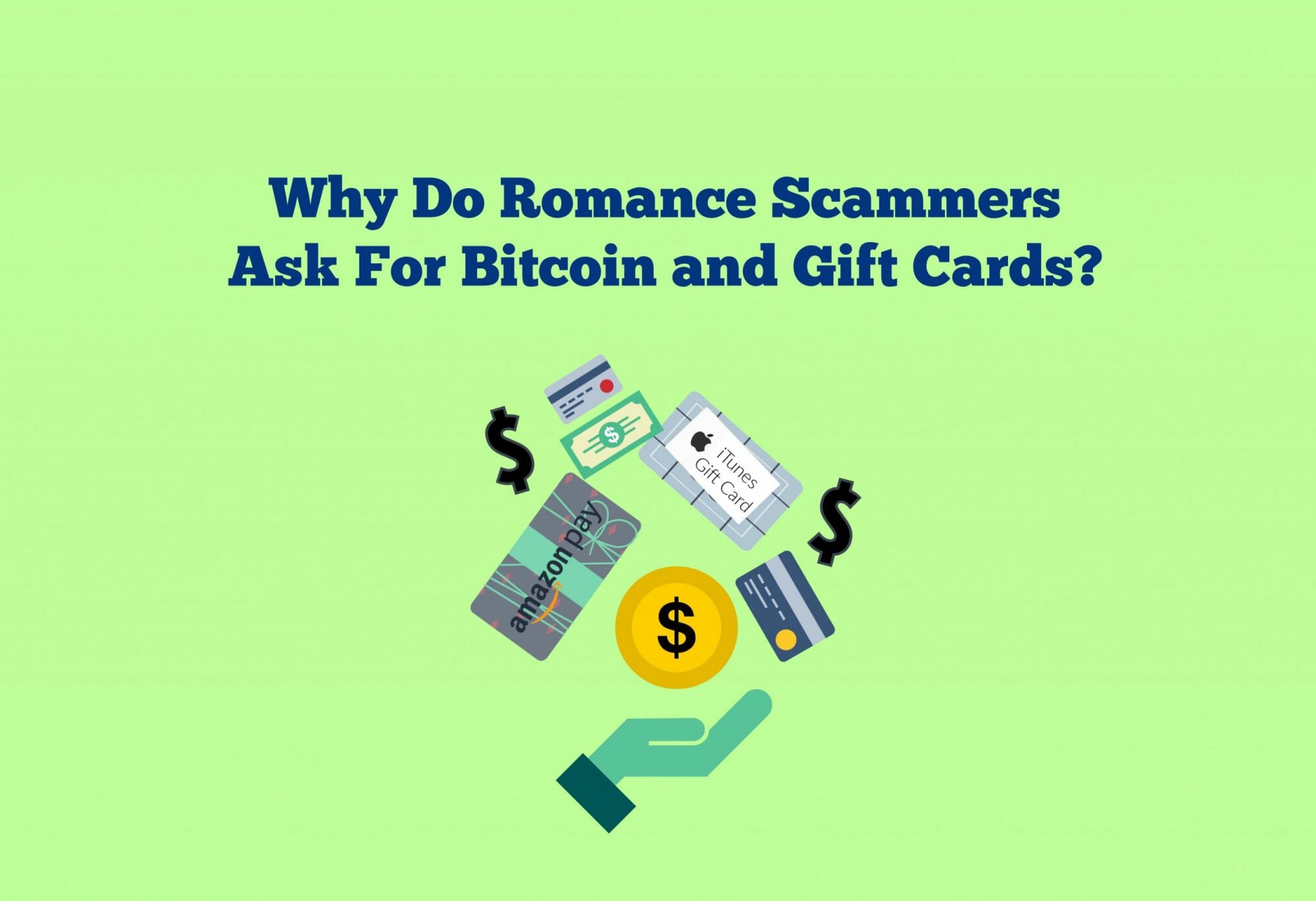Why Do Romance Scammers Ask For Gift Cards and Bitcoin?
