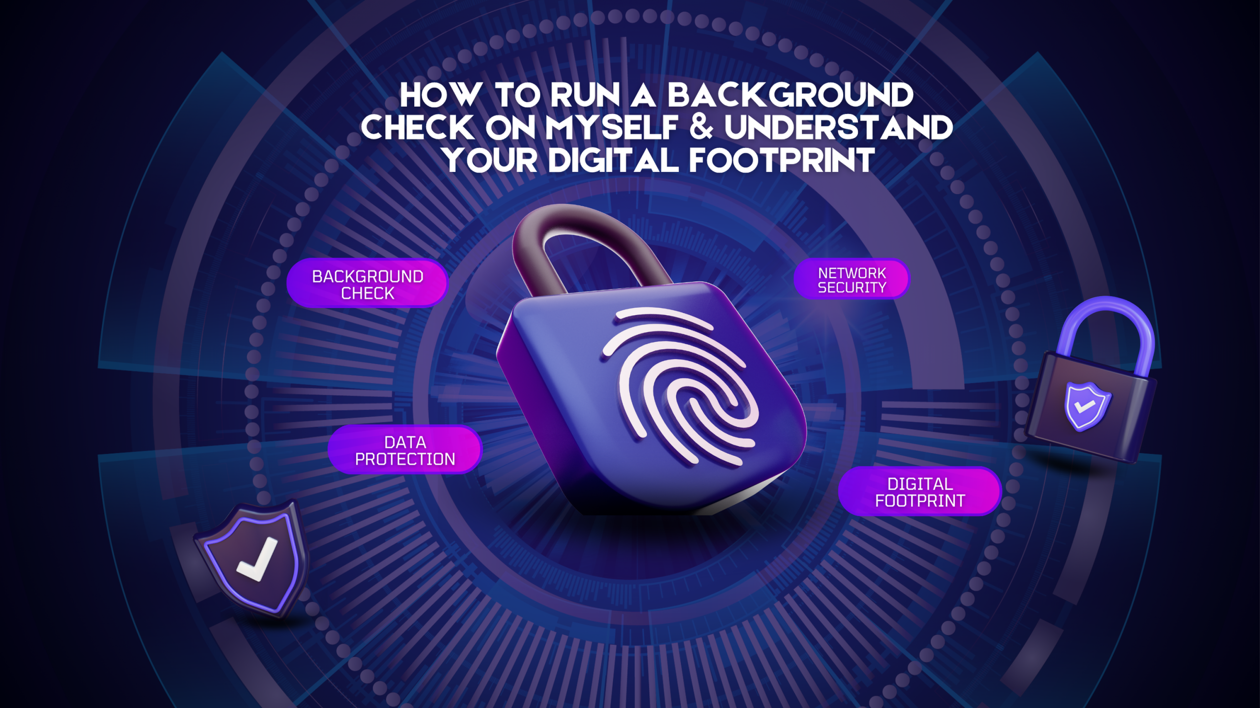 How to Run a Background Check on Myself & Understand Your Digital Footprint