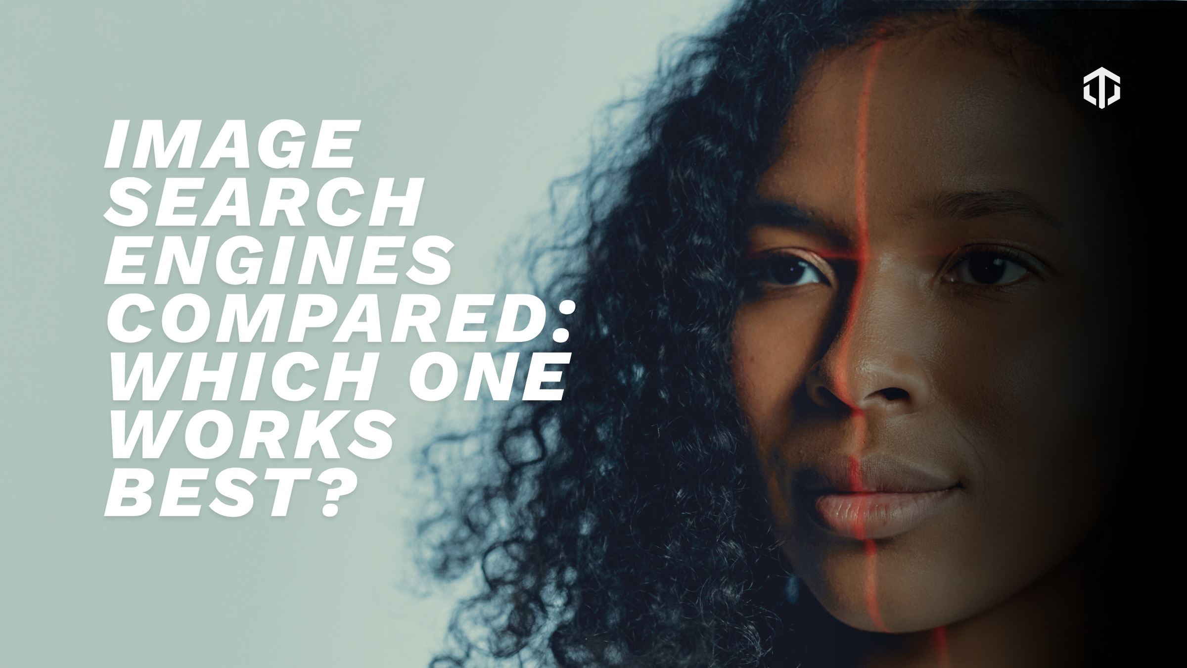 Image Search Engines Compared: Which One Works Best?