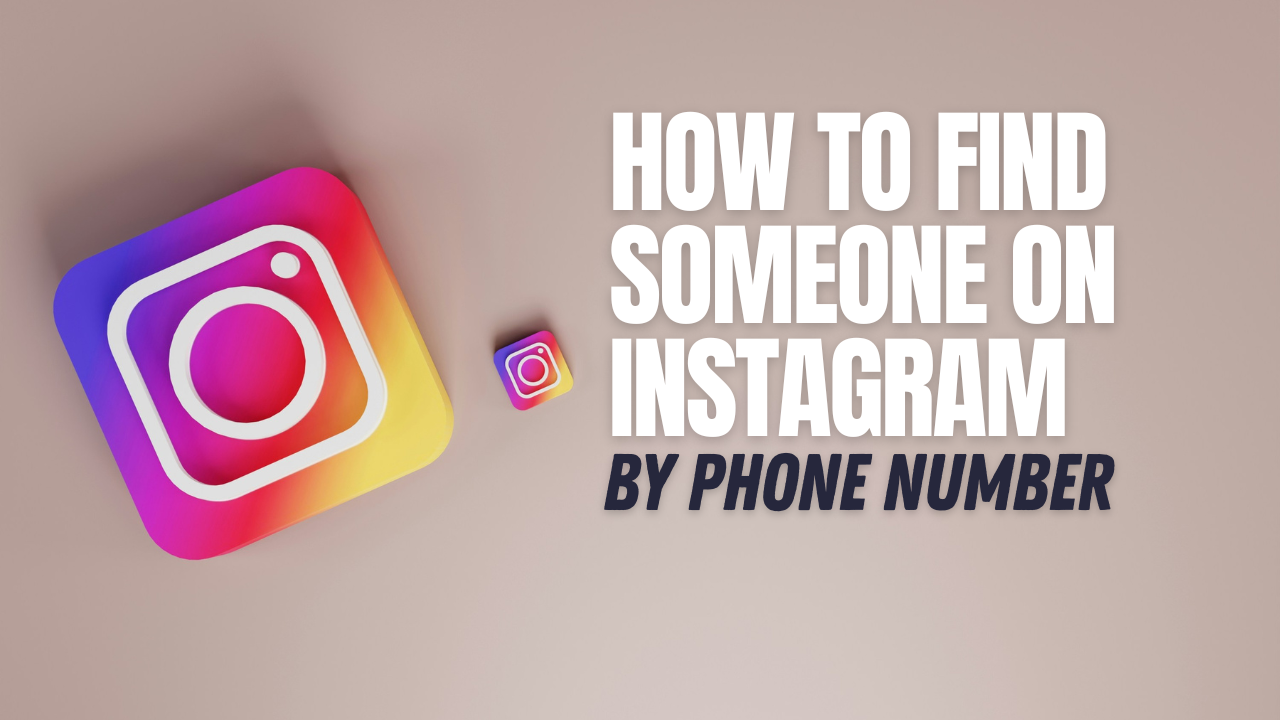 How to Find Someone on Instagram by Phone Number (2026 Guide)