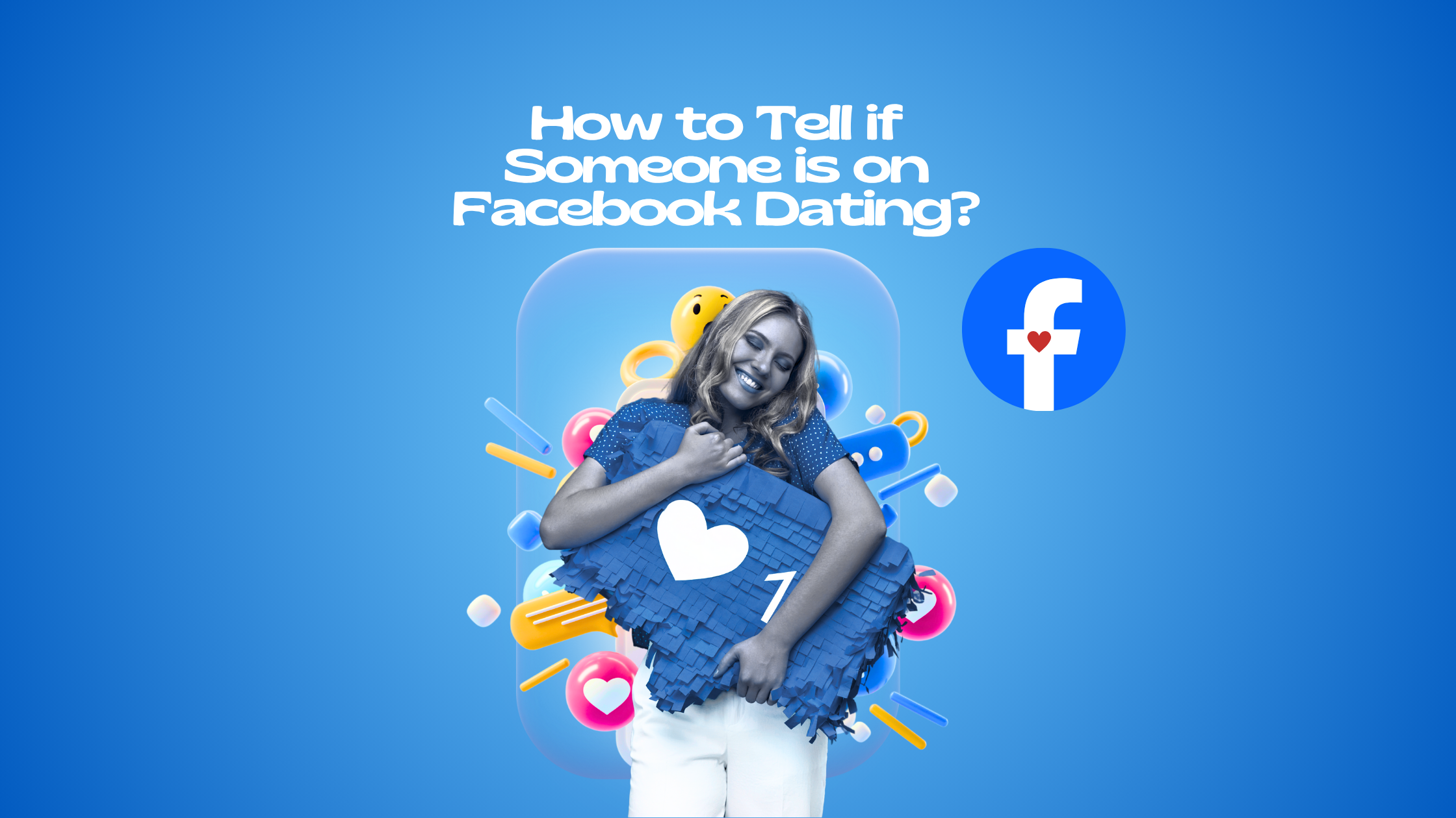 How to Tell If Someone Is on Facebook Dating (Without Them Knowing) — 2026 Guide