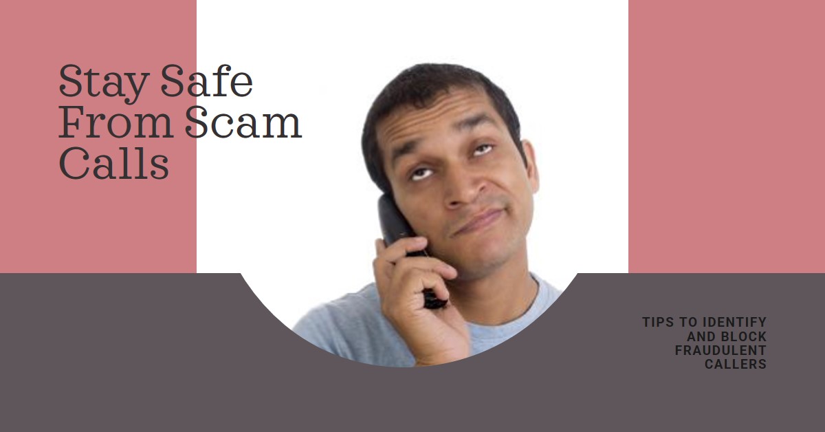 Scam Call Numbers: How to Identify and Block Fraudulent Callers