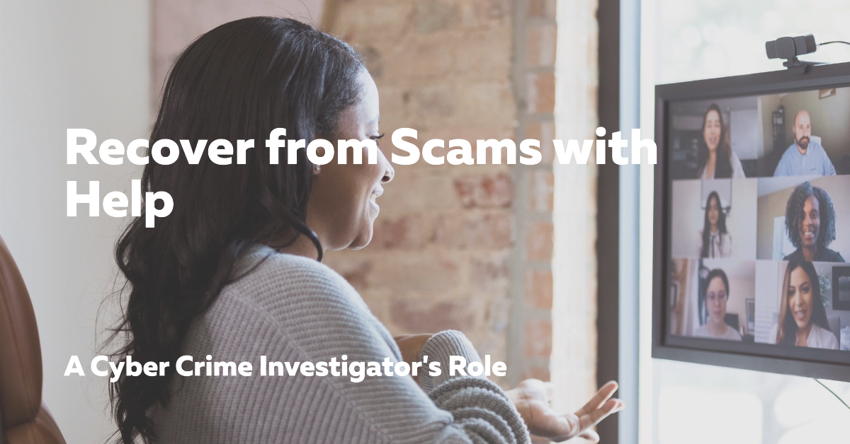 How a Cybercrime Investigator Can Help You Recover from Scams