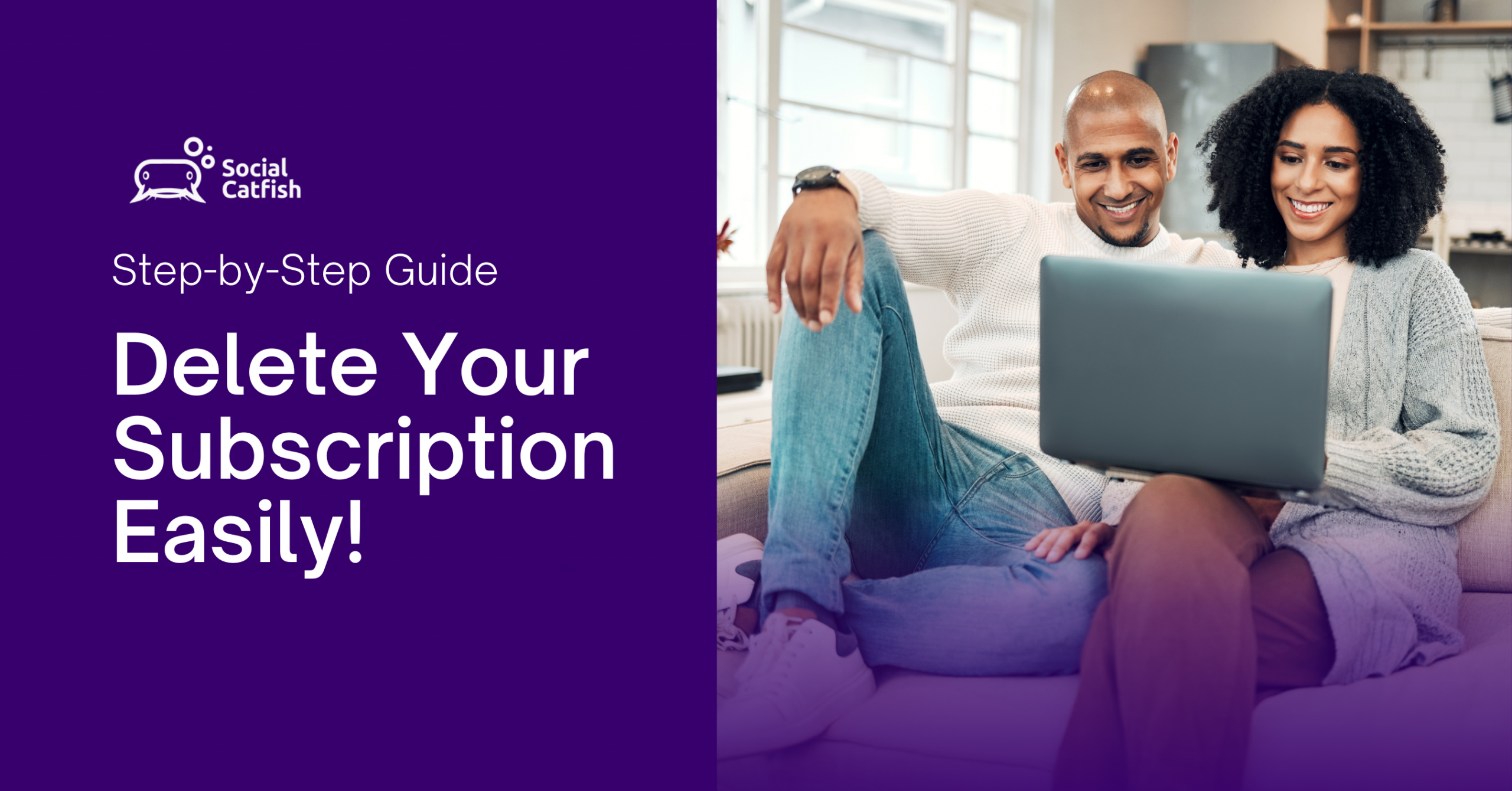 How to Cancel Social Catfish Subscription, Delete Your Account, and Opt Out
