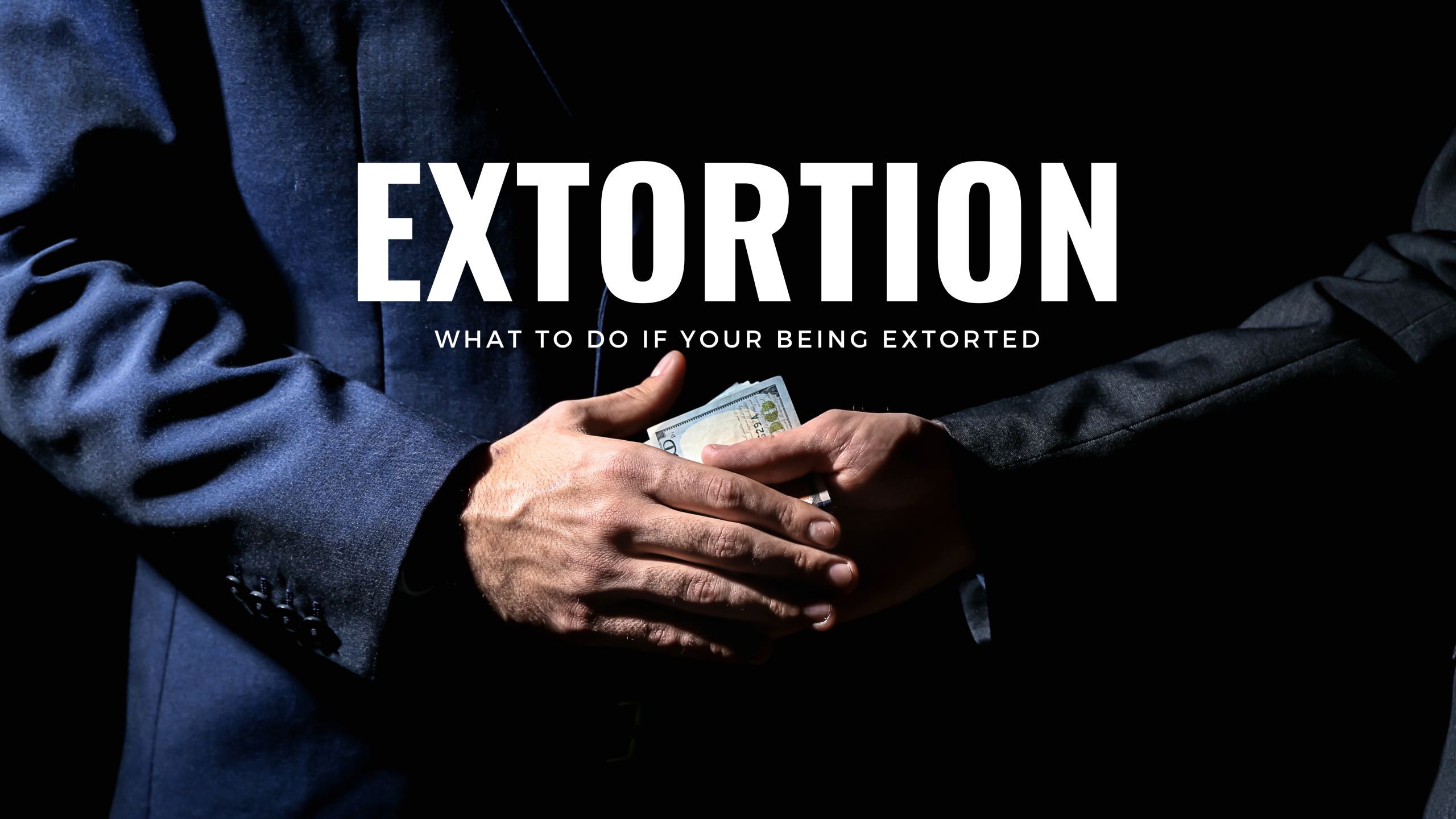 What to Do If Someone Is Extorting You: How to Protect Yourself and Take Action