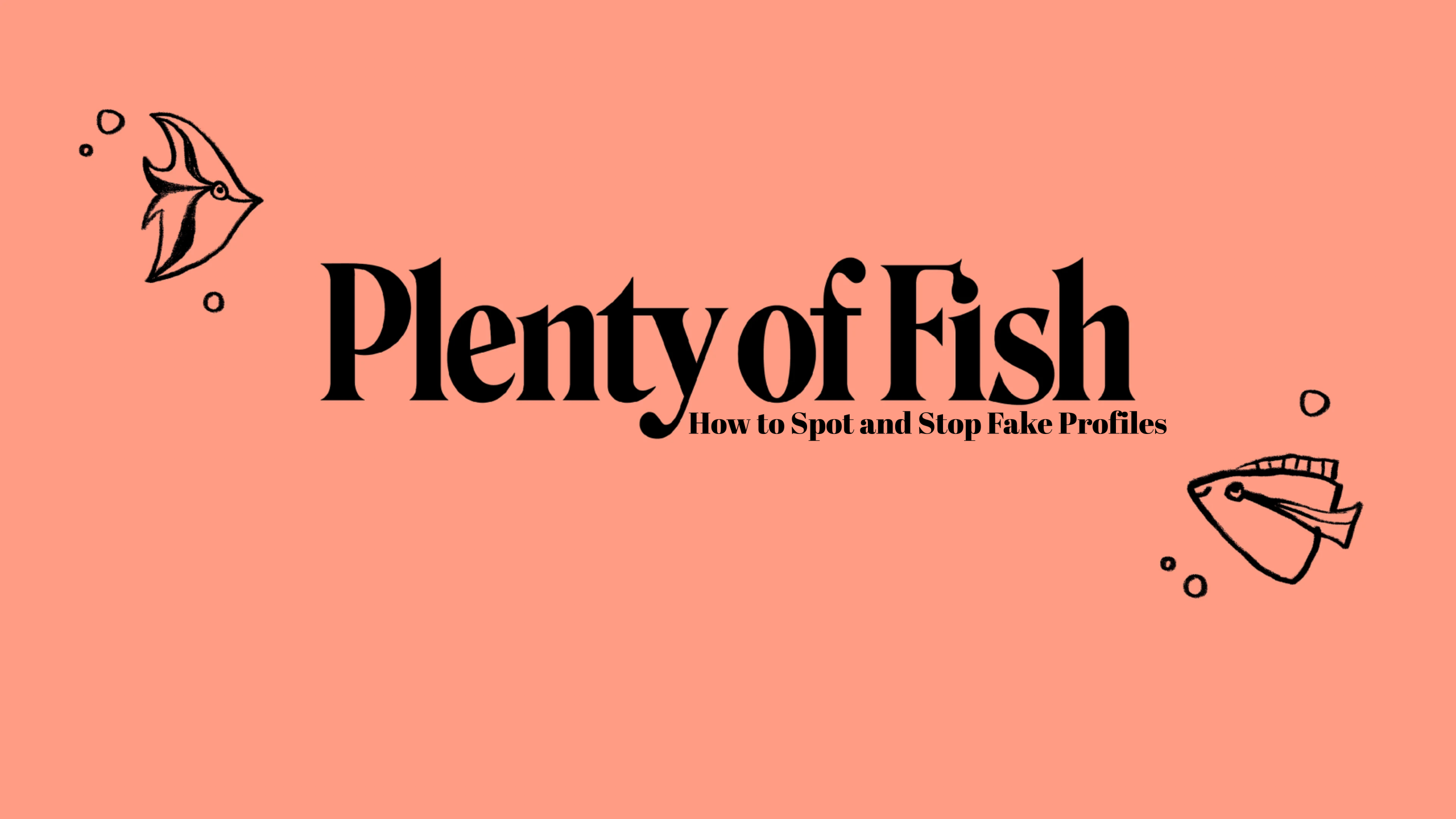Plenty of Fish Scams: How to Spot and Stop Fake Profiles