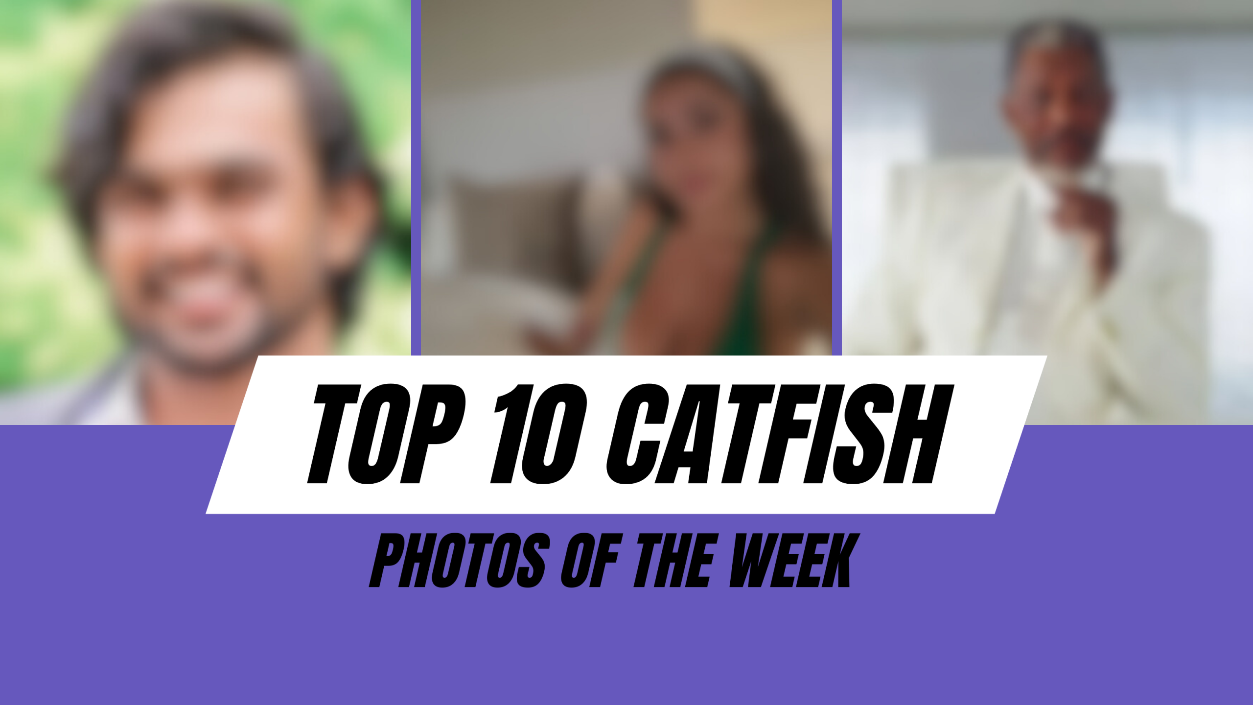 Top 10 Catfish Photos of The Week