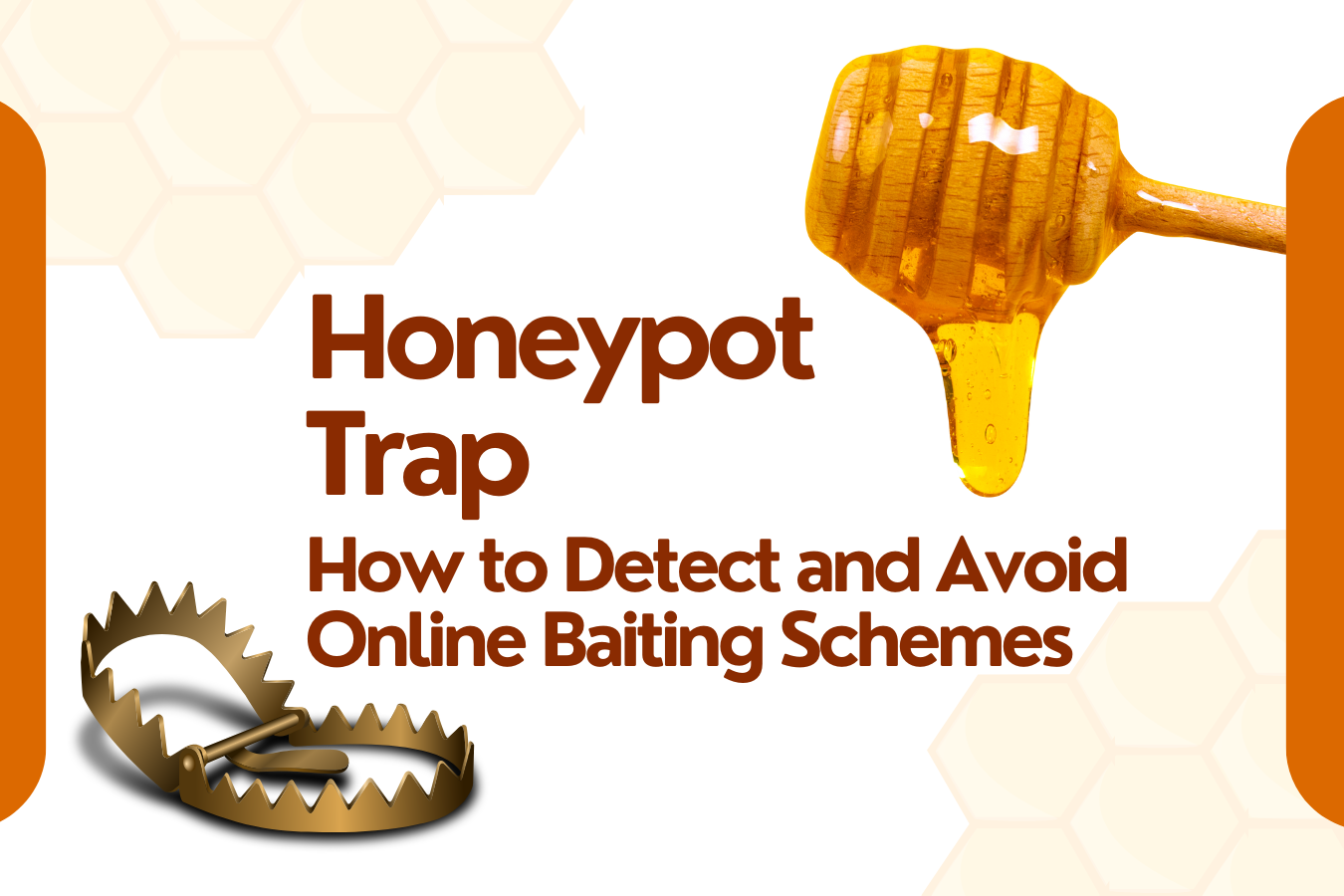 Honeypot Traps: How to Detect and Avoid Online Baiting Schemes