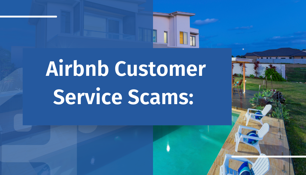 Airbnb Customer Service Scams: How Fraudsters Trick Hosts and Guests