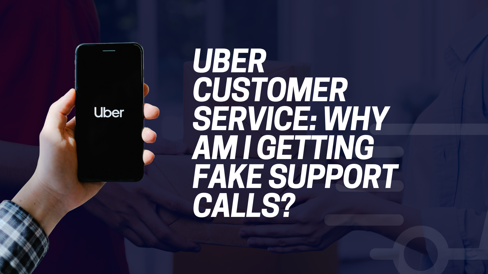 Uber Customer Service: Why Am I Getting Fake Support Calls?