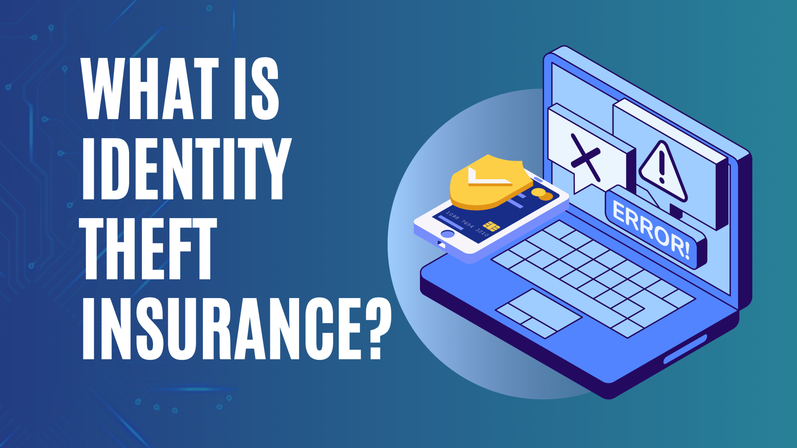 What Is Identity Theft Insurance? How It Can Help You After Fraud