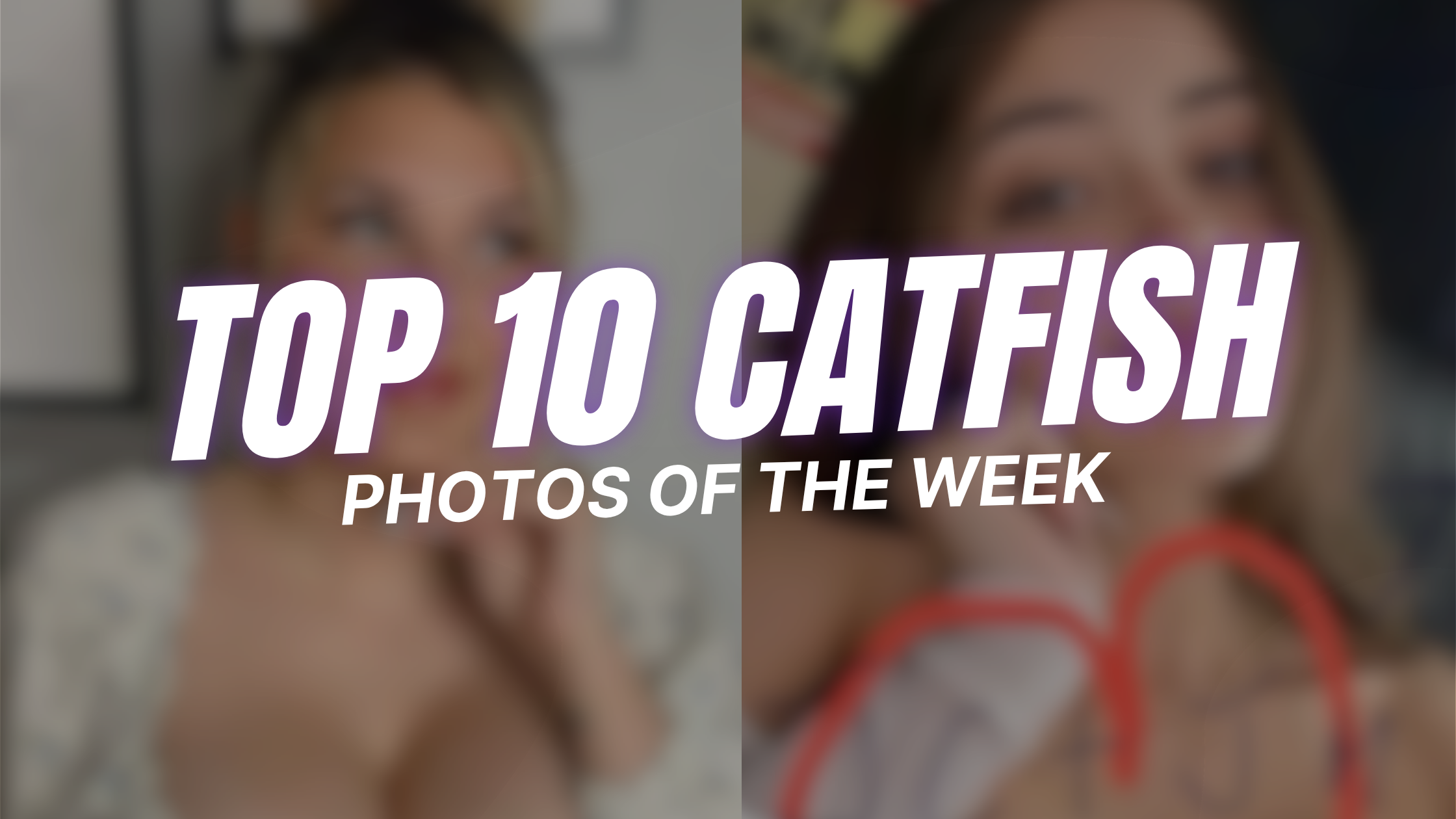 Top 10 Catfish Photos of The Week