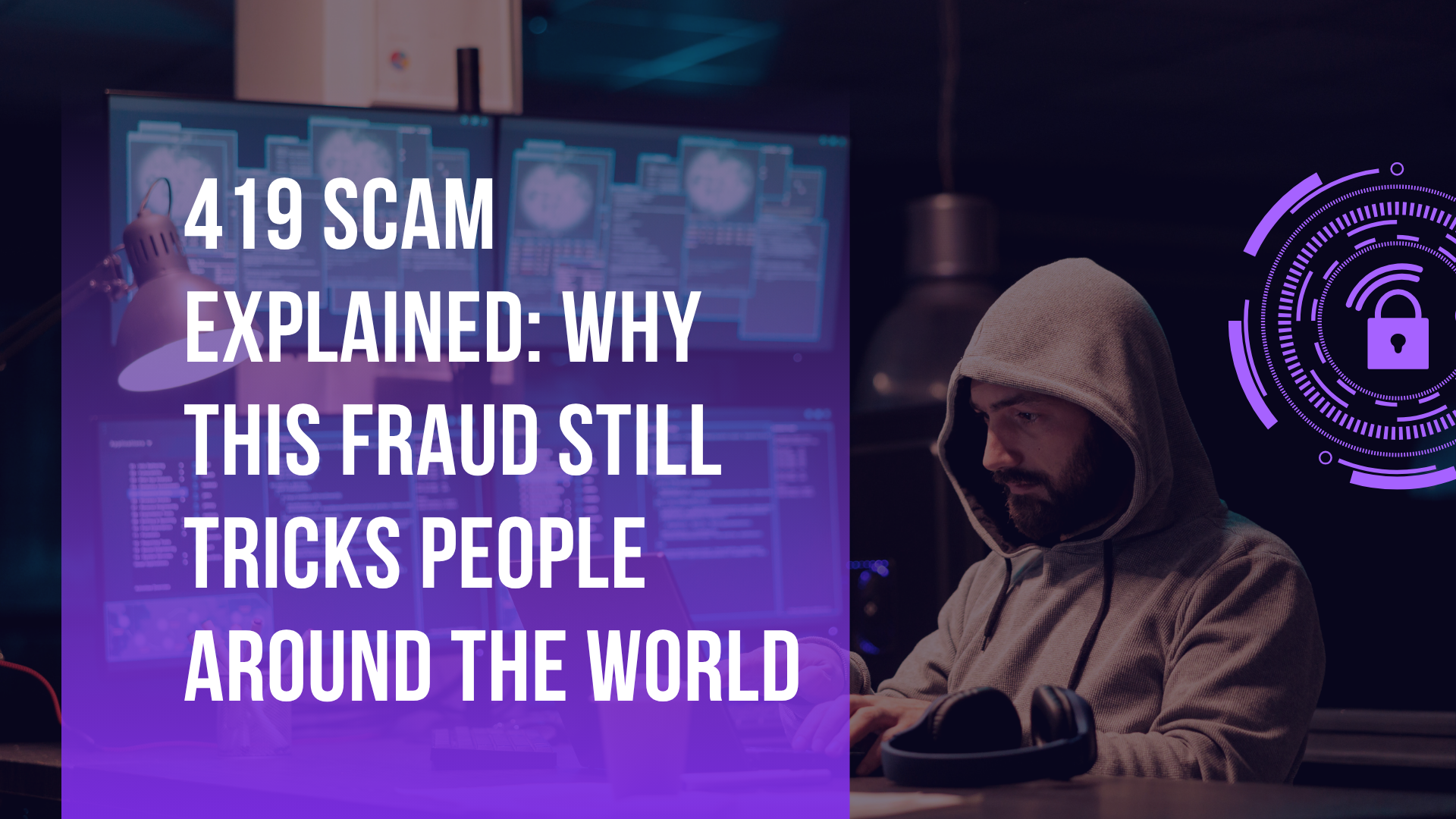419 Scam Explained: Why This Fraud Still Tricks People Around the World