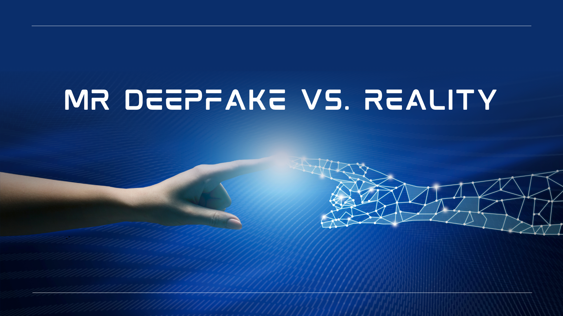 Mr Deepfake vs. Reality: How to Protect Yourself From AI-Driven Scams