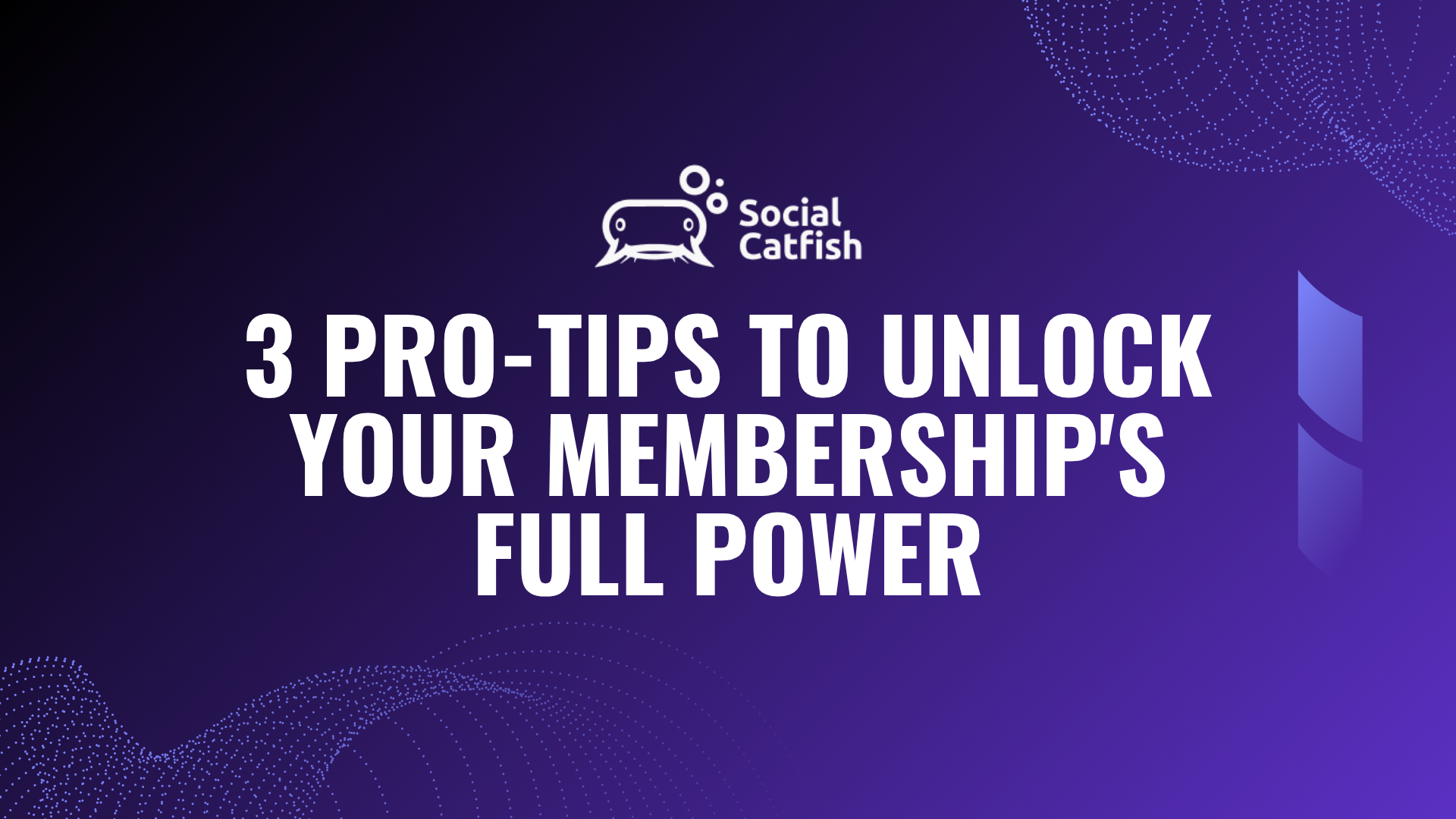 3 Pro-Tips to Unlock Your Membership’s Full Power