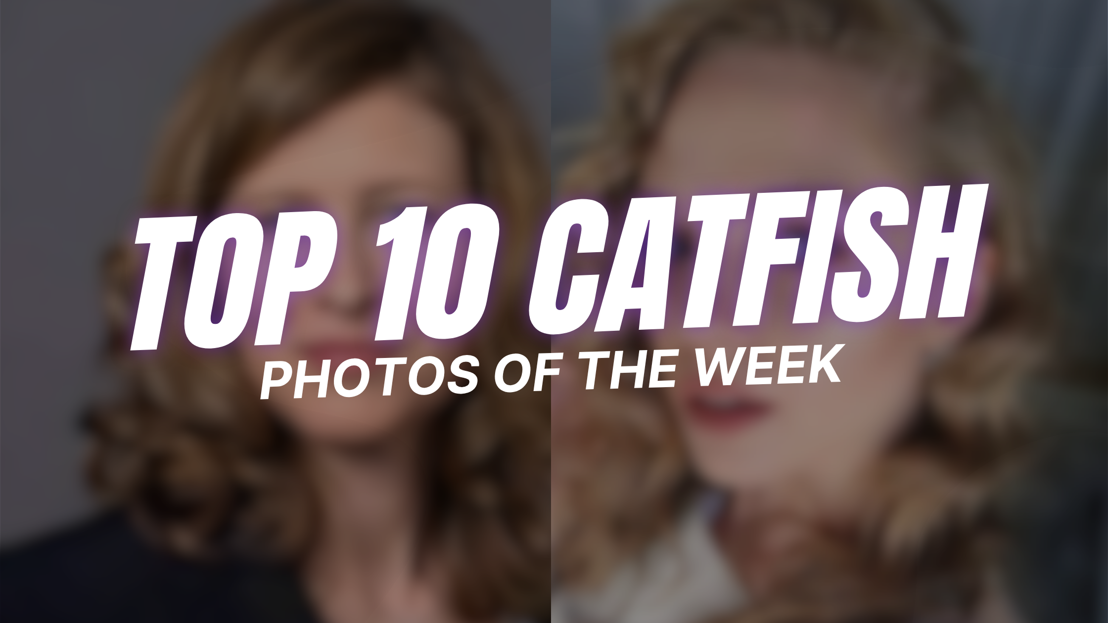 Top 10 Catfish Photos of The Week