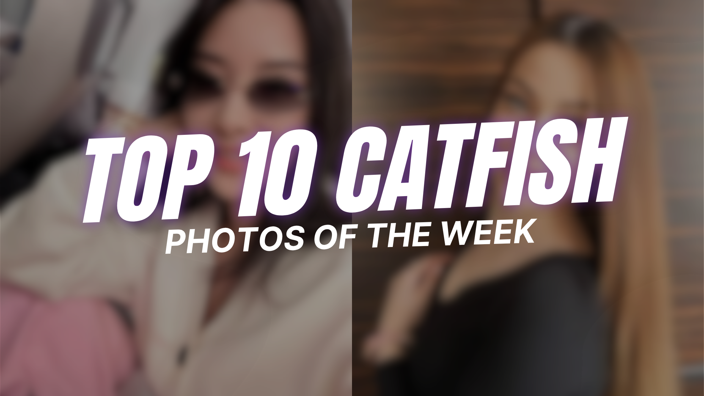 Top 10 Catfish Photos of The Week